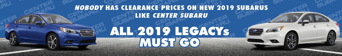 ALL 2019 Legacys must go at Center Subaru