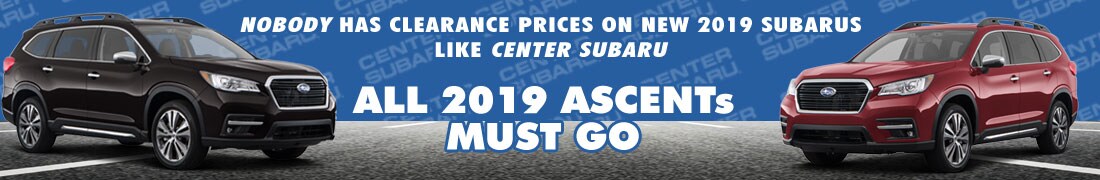 All 2019 Ascents must go during Center Subarus Clearance Event