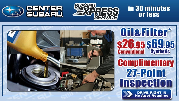 Center Subaru Express Service - 30 minutes or less