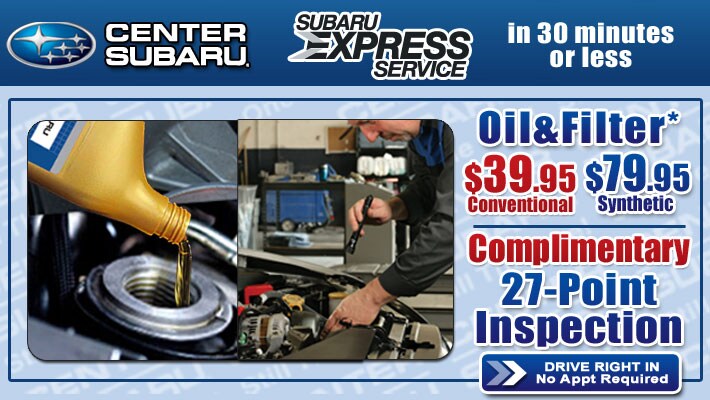 Center Subaru Express Service - 30 minutes or less