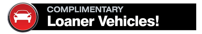 Complimentary Loaner Vehicles!