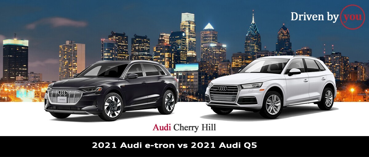 2021 Audi e-tron vs 2021 Audi Q5.jpg