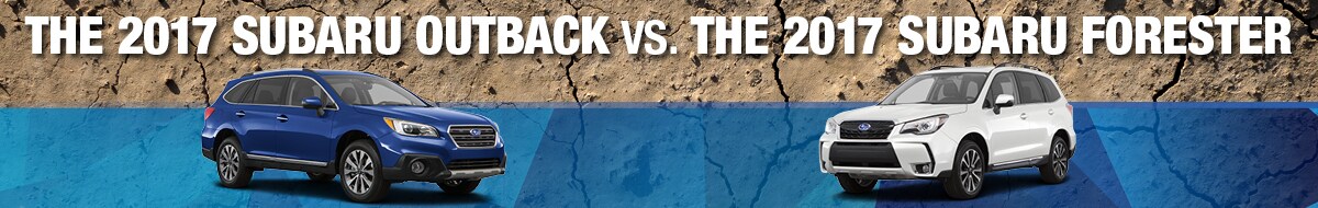 2017-01-citysidesubarusne-17Outback-17Forester-BN.jpg Outback vs Forester