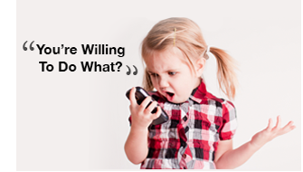 You're Willing to Do WHAT