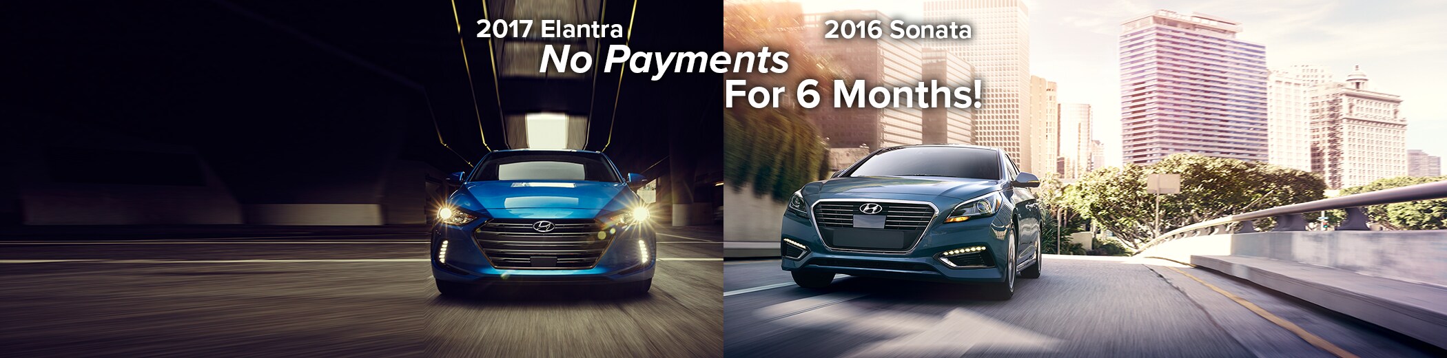 No payments for 6 months 2017 Elantra & 2016 Sonata
