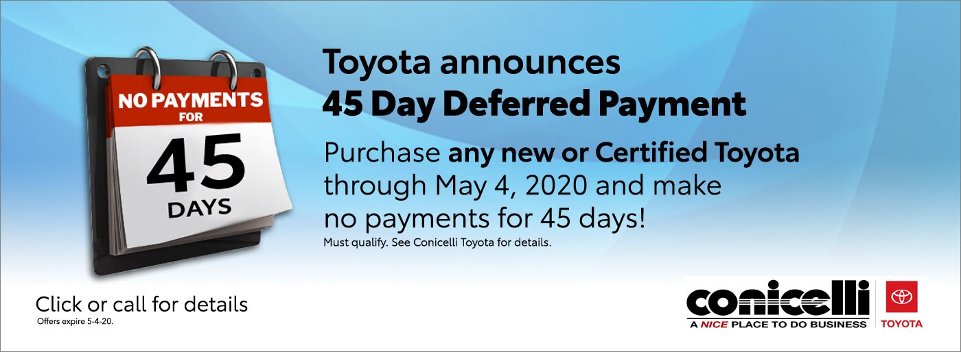 No payments for 45 days! Call Conicelli Toyota for details...