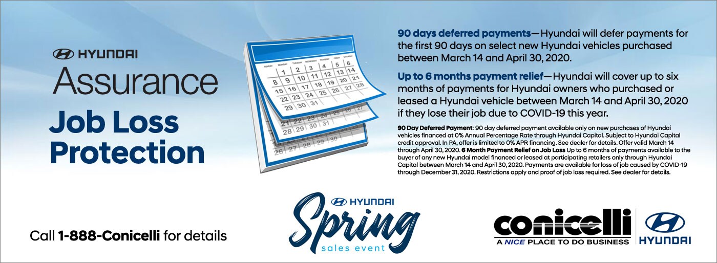 Hyundai offers Job Loss Protection, including 90 Days Deferred Payments! Call 1-888-Conicelli for details...
