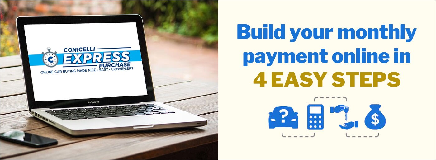 Conicelli Express Purchase - Build Your Monthly Payment Online in 4 Easy Steps!