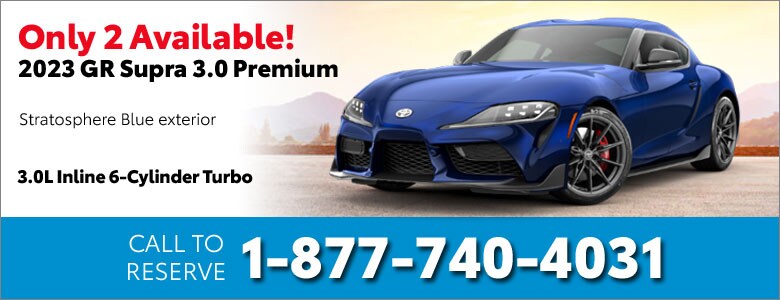 New 2023 GR Supra Premium 3.0 available - Call 1-877-740-4031 to reserve now!