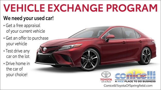 We need your used car! Find out about the Vehicle Exchange Program at Conicelli Toyota of Springfield!