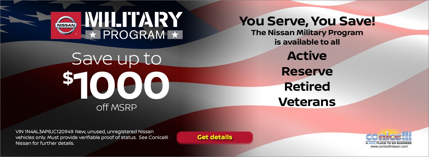 Save up to $1000 off MSRP with the Nissan Military Program! Click for details or call Conicelli Nissan at 1-888-Conicelli...