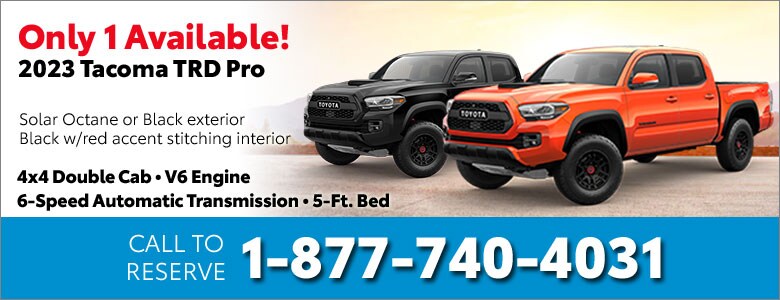 Call 1-877-740-4031 to reserve this unique Tacoma TRD Pro!