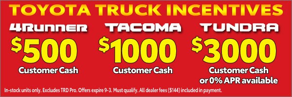 Up to $3000 Customer Cash on Toyota Trucks! Click for details...