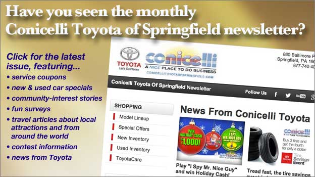 Click for more info about the monthly Conicelli Toyota of
Springfield newsletter!