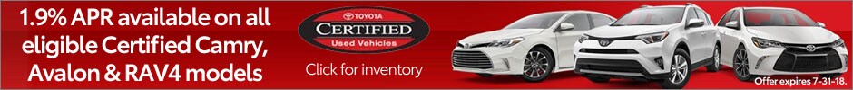 1.9% APR available on all eligible Certified Camry, Avalon, RAV4 models! Click for inventory...