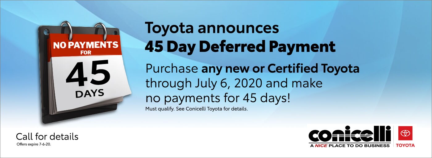 No payments for 45 days! Call Conicelli Toyota for details...