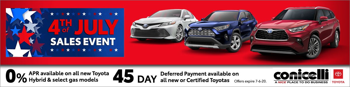 0% APR & Deferred Payments available during the 4th of July Sales Event at Conicelli Toyota!