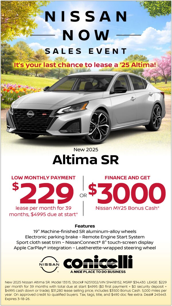 $229/mo. leases a New 2025 Altima SR at Conicelli Nissan! Claim this Special...