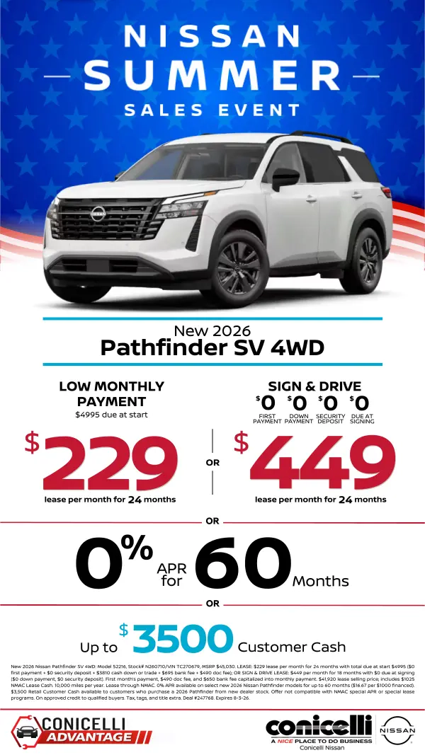 $229/mo. (OR $449/mo. with $0 due at signing) leases a New 2026 Pathfinder SV 4WD at Conicelli Nissan! Claim this Special...