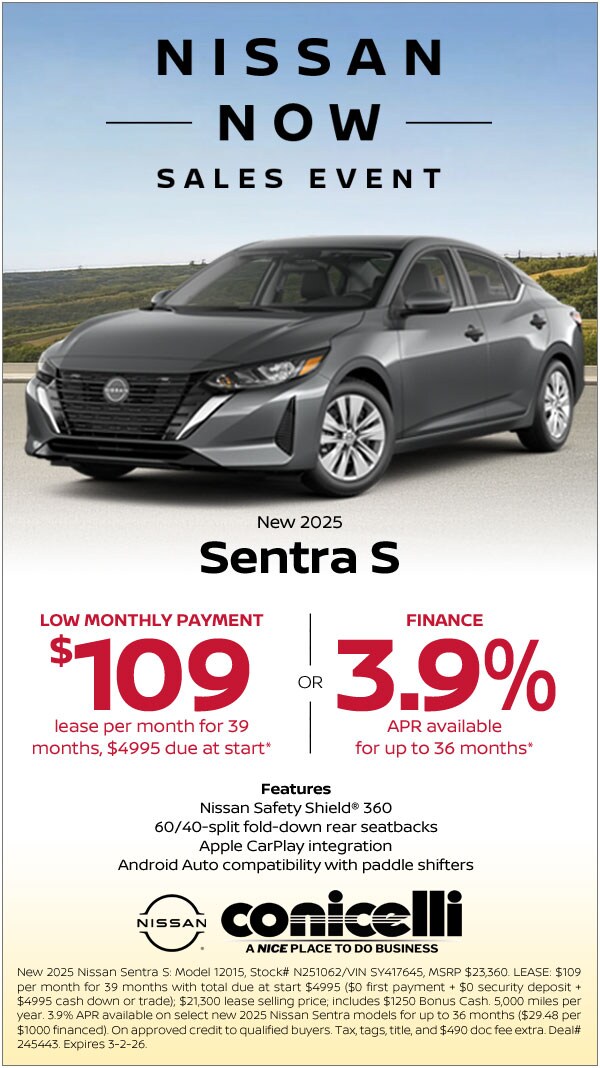 $109/mo. leases a New 2025 Sentra S at Conicelli Nissan! Claim this Special...