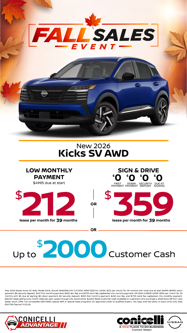 $212/mo. (OR $359/mo. with $0 due at signing) leases a New 2026 Kicks SV AWD at Conicelli Nissan! Claim this Special...