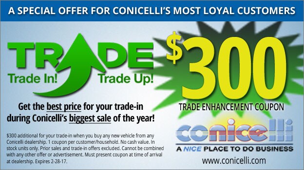 Trade In and Trade Up! Get the best price for your trade-in during Conicelli's biggest sale of the year! Get an additional $300 for your trade-in!