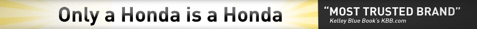 Only a Honda Is a Honda - Most Trusted Brand, says Kelley Blue
Book's KBB.com