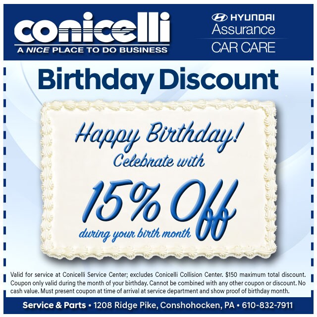 Birthday Discount 15% Off during your birth month at Conicelli Hyundail Click to schedule service...