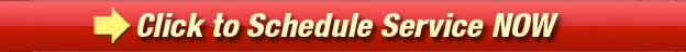Click to Schedule Service NOW!