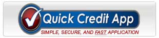 Click to submit a Quick Credit App - it's simple, secure, and fast