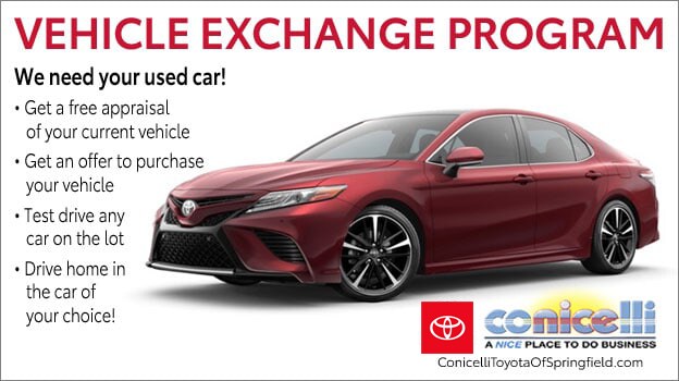 We need your used car! Find out about the Vehicle Exchange Program at Conicelli Toyota of Springfield!