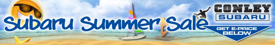 Subaru Summer Sale at Conley Subaru - low eprices save you money.