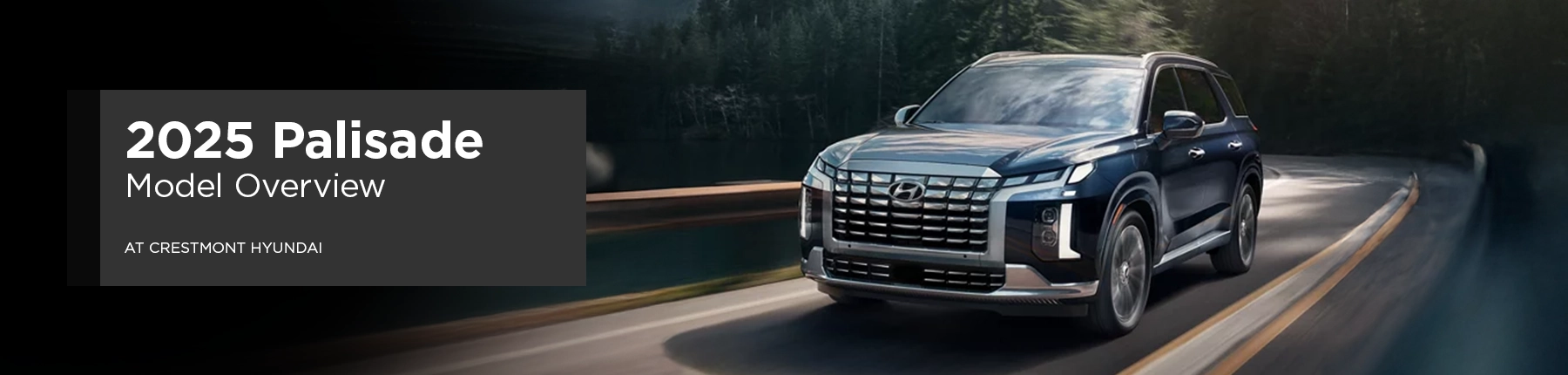 Palisade Model Overview - Crestmont Hyundai
