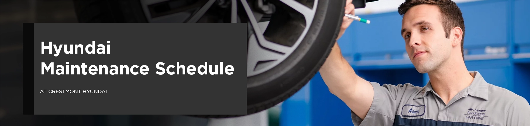 Hyundai Maintenance Schedule - Crestmont Hyundai