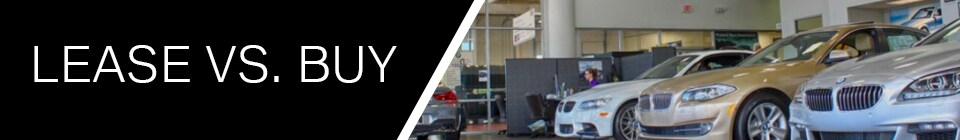 BMW Lease Vs Buy BMW Lease Vs Buy