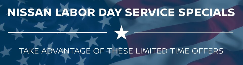 Nissan Labor Day Service Nissan Labor Day Service
