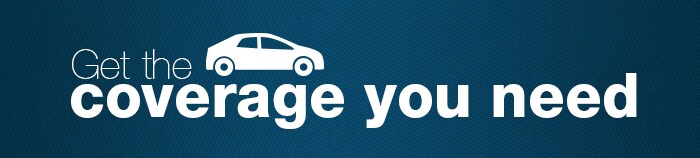 get the coverage you need