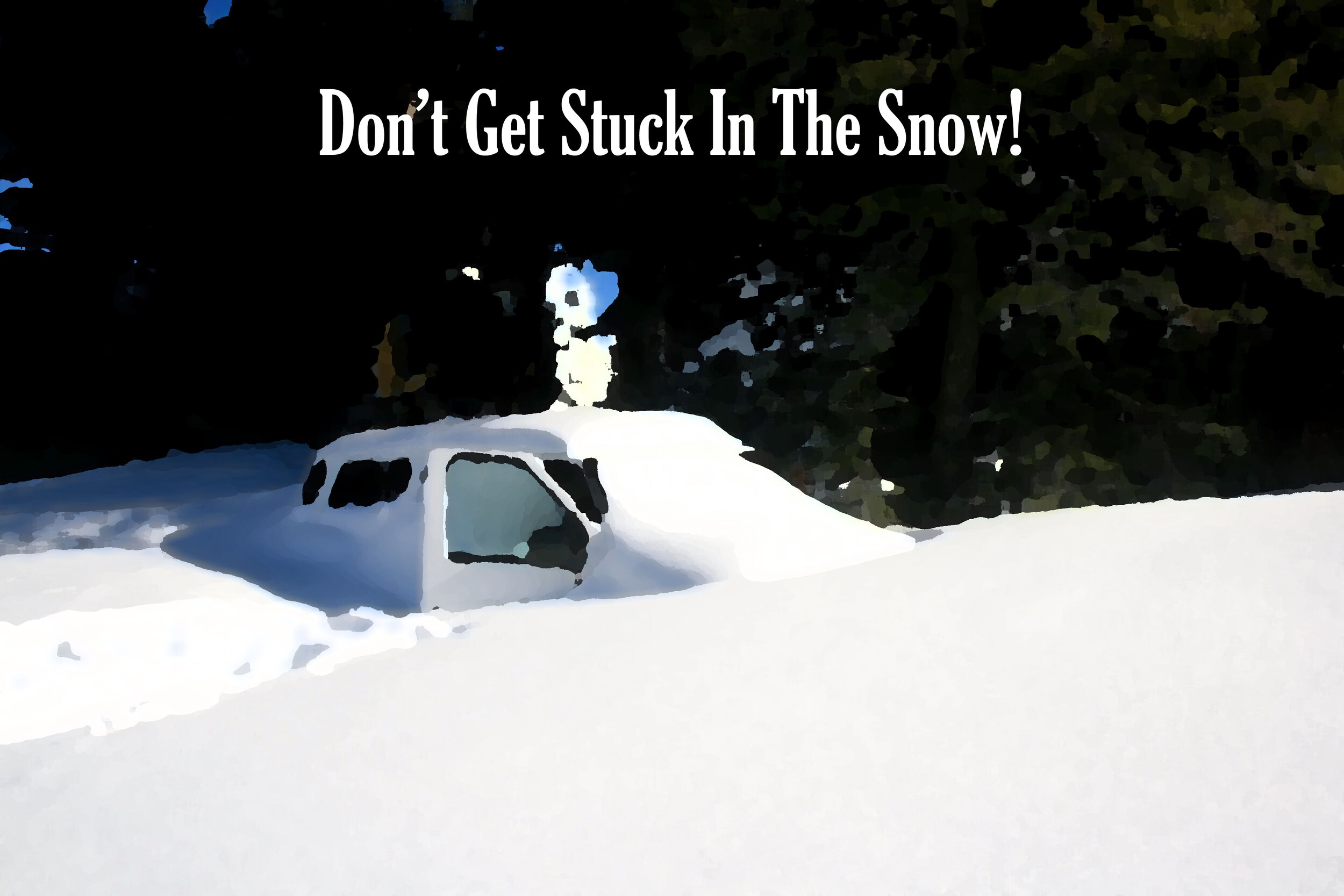 Don't get stuck in the snow.jpg
