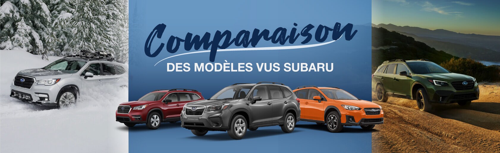 Comparaison des Modèles VUS Subaru - Desjardins Subaru Comparaison des Modèles VUS Subaru - Desjardins Subaru