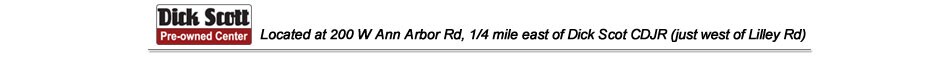 We are located 1/4 mile east of Dick Scott Chrysler Dodge Jeep Ram