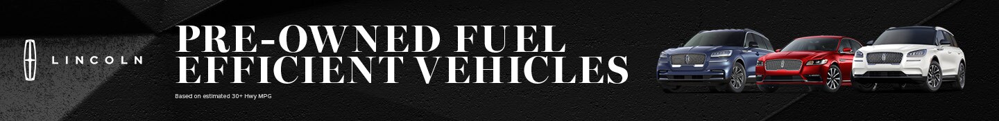2022-05-diffeelincolnfd-11475410-PreOwned-FuelEfficient-BN.jpg