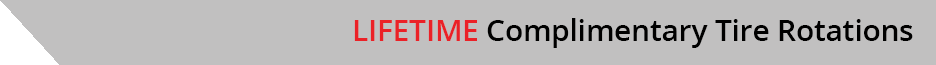 LIFETIME Complimentary Tire Rotations