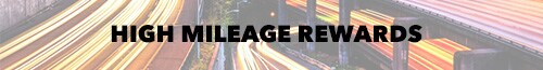 Click for more details High Mileage Rewards