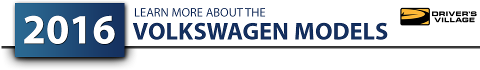 Learn more about the 2016 Volkswagen models.