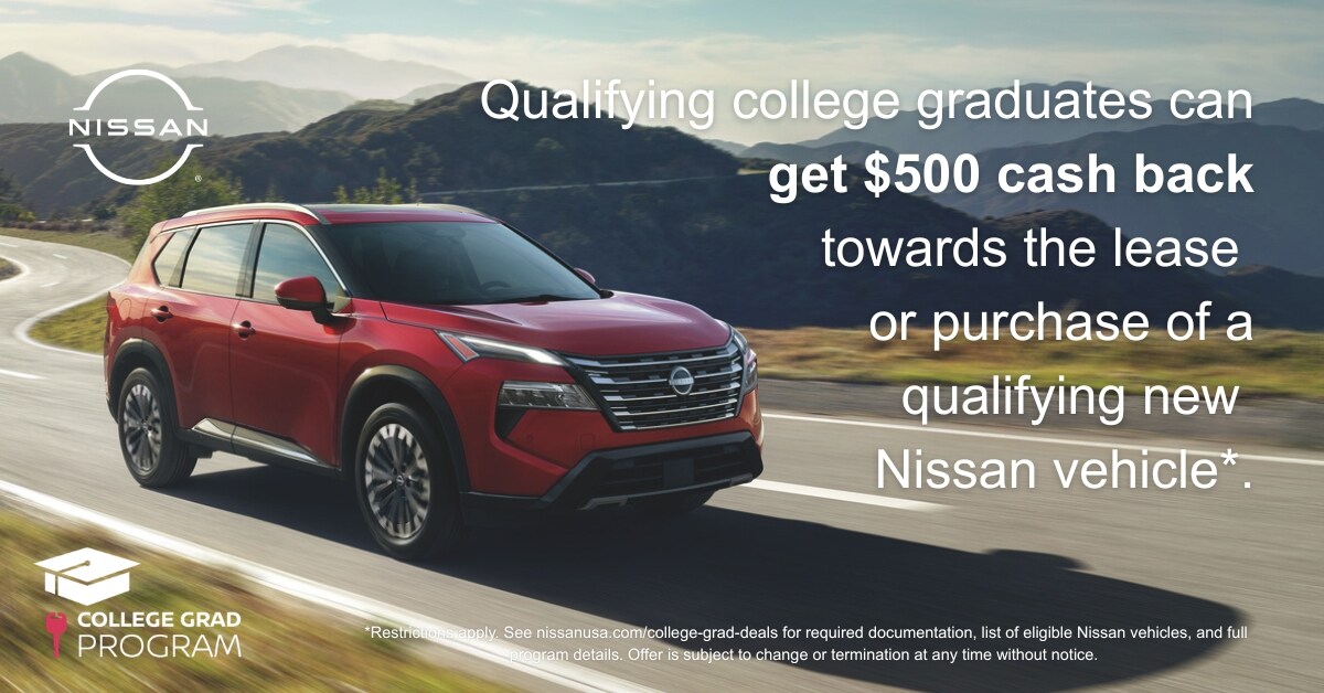 Current or upcoming graduate can earn a $500 rebate towards a new Nissan model