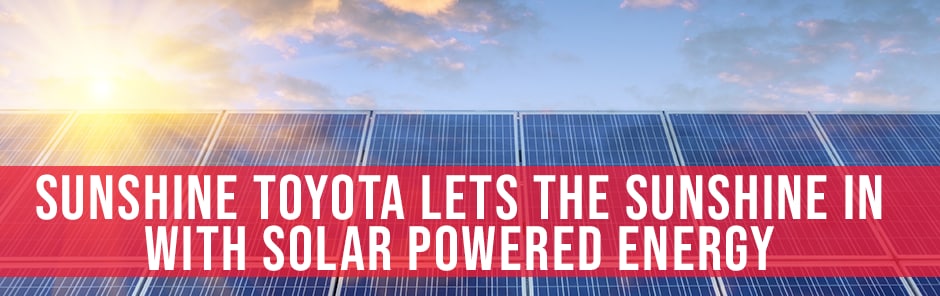 Sunshine Toyota Lets The Sunshine In With Solar Powered Energy .png