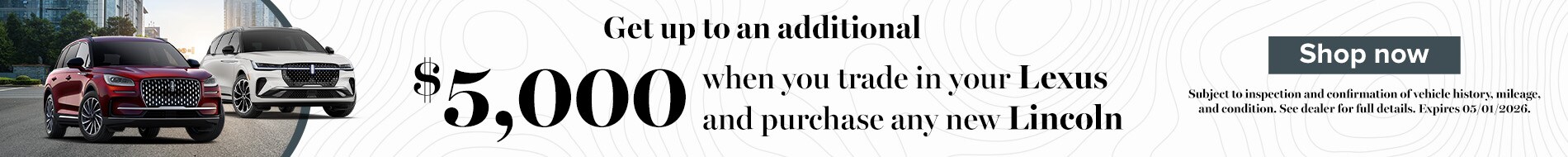 EddysLincoln_LexusTradeIn_Leaderboard_Desktop.jpg Lexus Trade-In