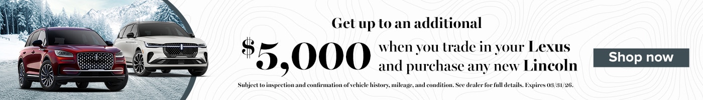 Eddys_Lincoln_Leaderboard_Desktop_1400x200_Trade_03-26.jpg Trade In Your Lexus