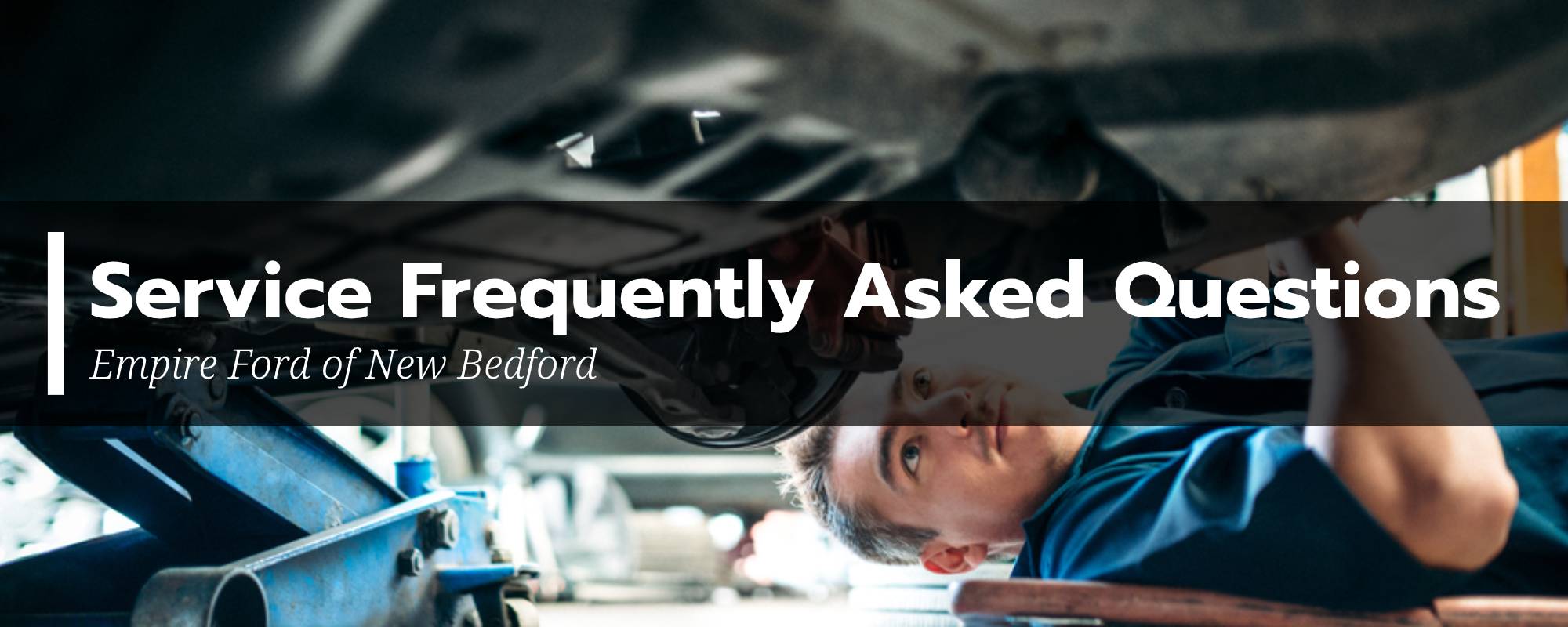 Service FAQs - Empire Ford Of New Bedford.jpg