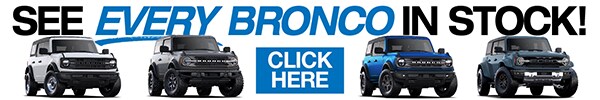 Click Here to See Every Bronco in Stock